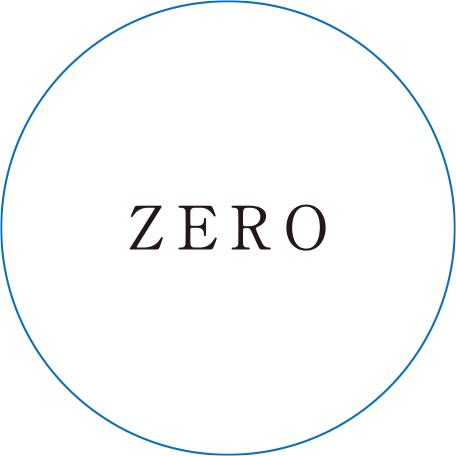 行動理念 - ZERO